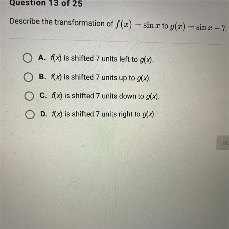 Describe the transformation of f(x) = sin x to g(x) = sin x – 7.-example-1