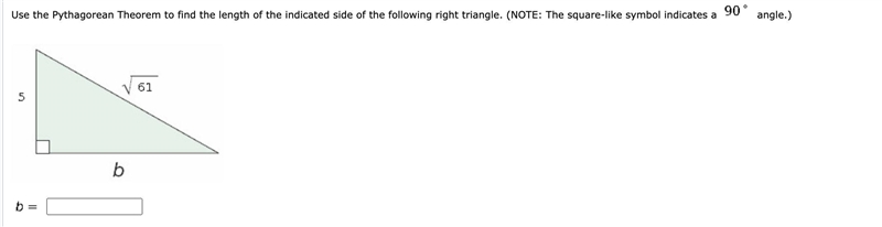 Use the Pythagorean Theorem to find the length of the indicated side of the following-example-1