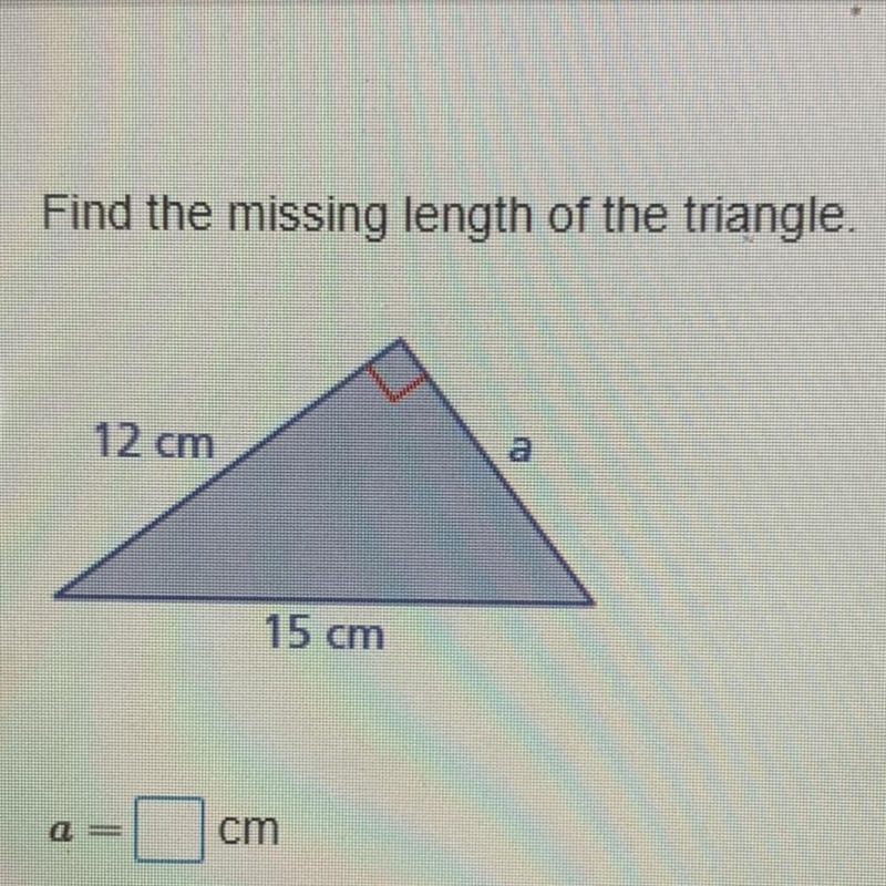 Find the missing length of the triangle. 12 cm 15 cm-example-1