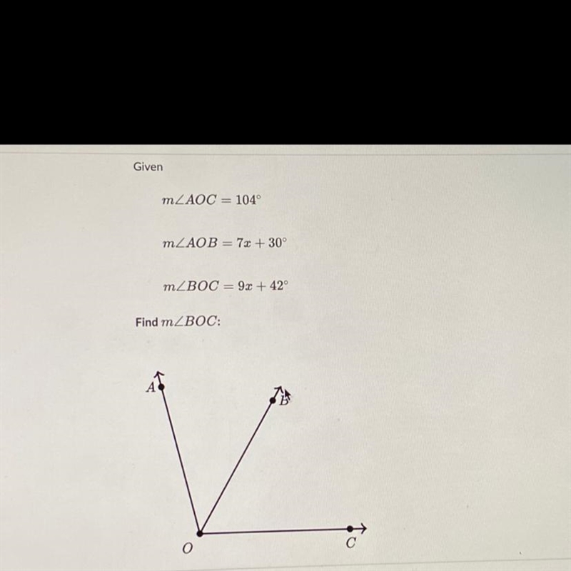 Given mZAOC = 104° mZAOB = 7x + 30° mZBOC = 9x + 42° Find mZBOC:-example-1