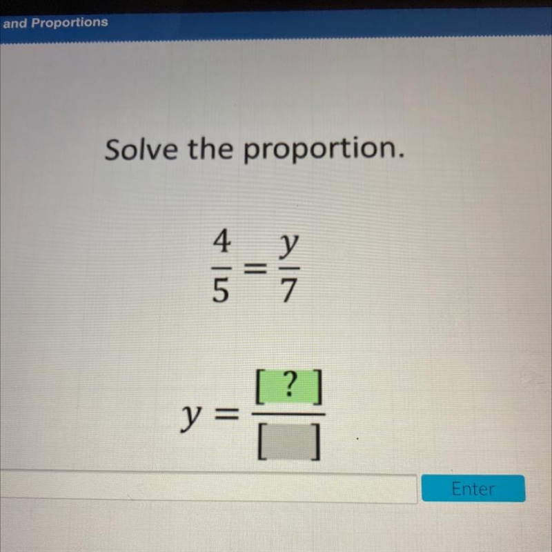 Solve the proportion. 4 y = 7 ? y =-example-1