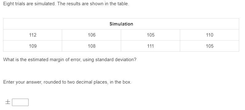 Eight trials are simulated. The results are shown in the table. Simulation 112 106 105 110 109 108 111 105 What-example-1