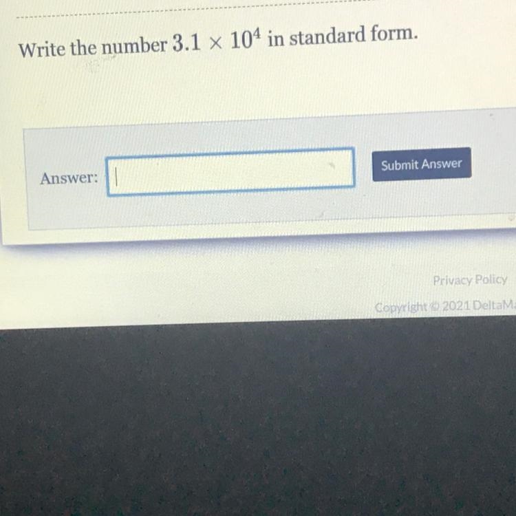 Write the number 3.1 x 104 in standard form.-example-1