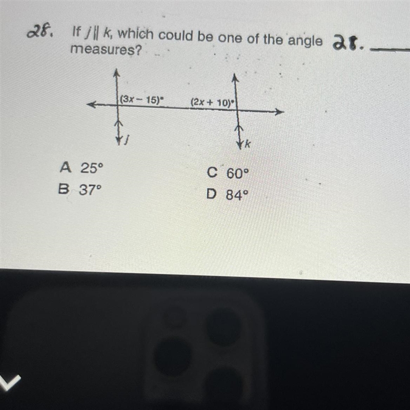 If j ll k which could be one of the angle measures A.25 B.37 C.60 D.84-example-1