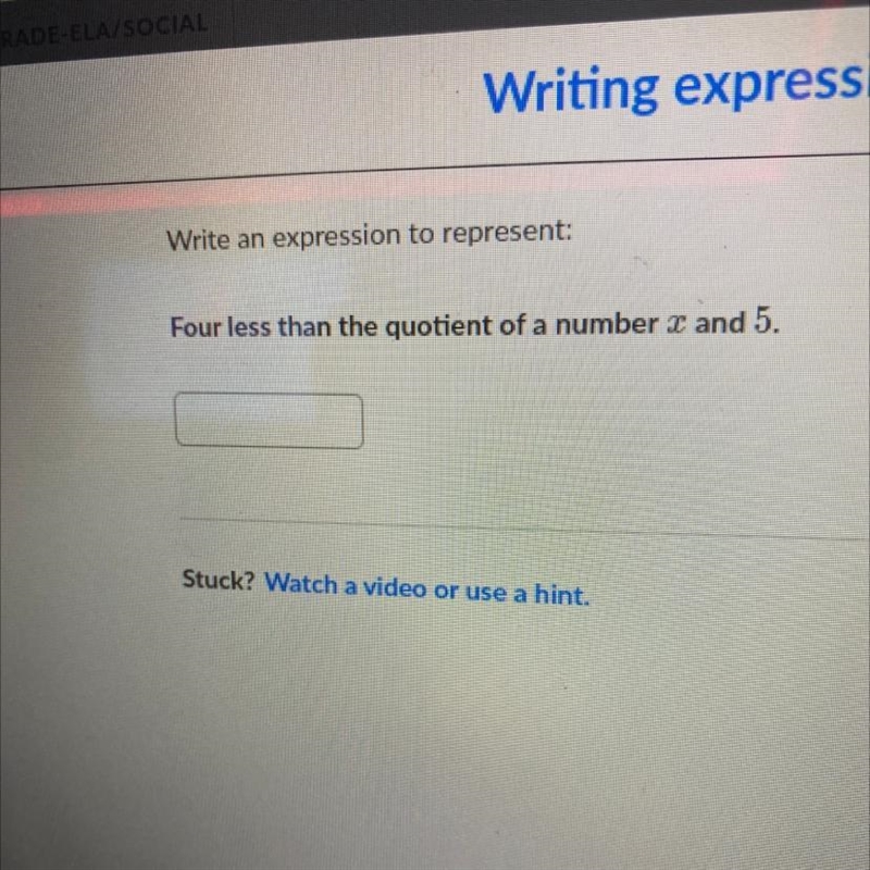 Write an expre sion to represent: Four less than the quotient of a number x and 5.-example-1