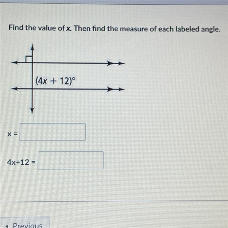 Find the value of x. Then find the measure of each labeled angle. (4x + 12) (In picture-example-1