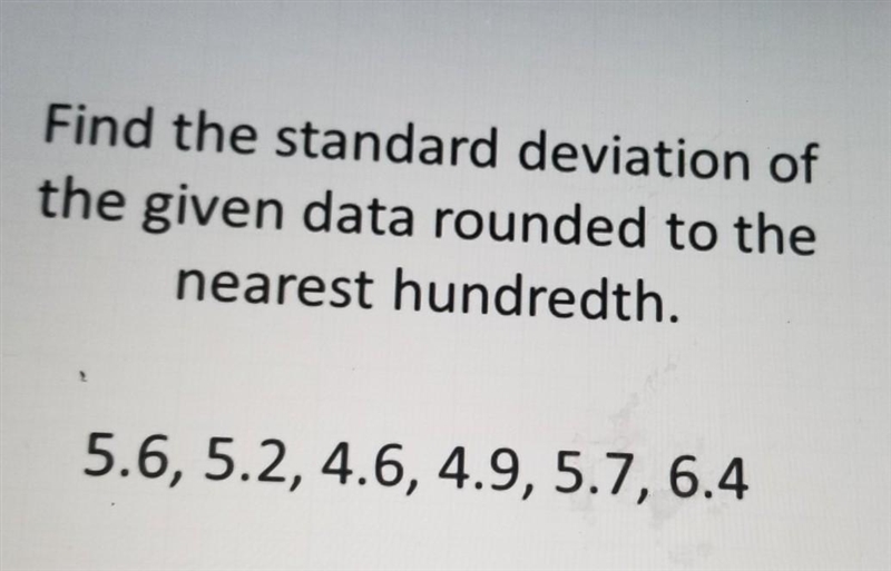 PLEASE I NEED HELP ASAP Find the standard deviation of the given data rounded to the-example-1