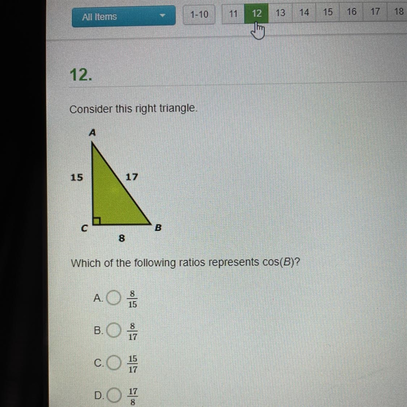 Consider this right triangle. A 15 17 с B 8 Which of the following ratios represents-example-1