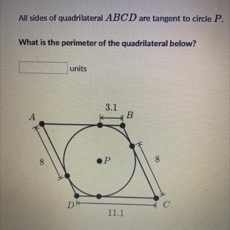 All sides of quadrilateral ABCD are tangent to circle P. What is the perimeter of-example-1