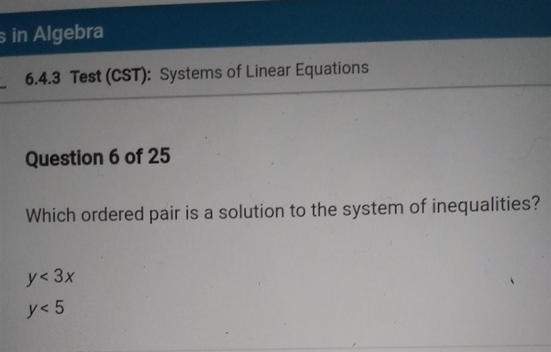 Which ordered pair is a solution to the system of inequalities? y< 3x y< 5​-example-1