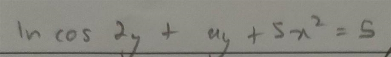 Ln cos2y + xy + 5x² = 5, find dy/dx. HELP PLEASE!!! ​-example-1