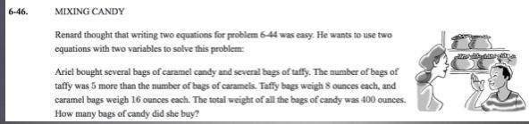 A. Renard let’s t= the number of taffy bags and c= the number of Carmel bags. Help-example-1