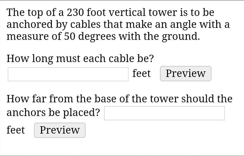 The top of a 230 foot vertical tower is to be anchored by cables that make an angle-example-1