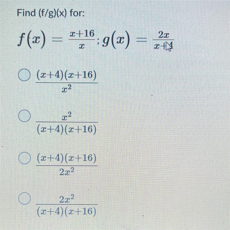 Find (f/g)(x) for: f(x)=x+16/x;g(x)=2x/x+4-example-1