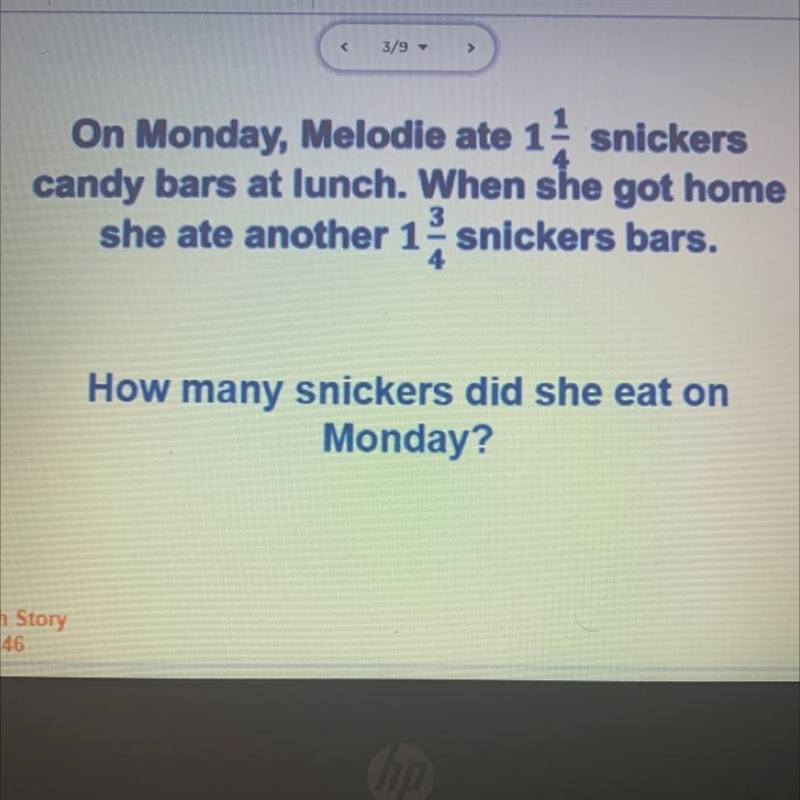 On Monday, Melodie ate 14 snickers candy bars at lunch. When she got home she ate-example-1