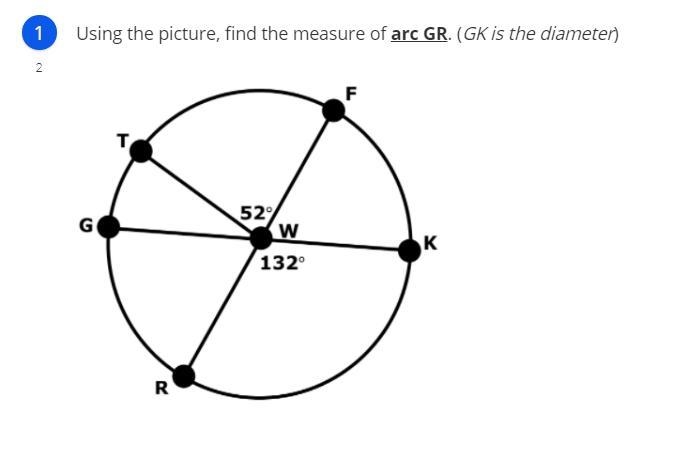 Using the picture, find the measure of arc GR. (GK is the diameter)-example-1