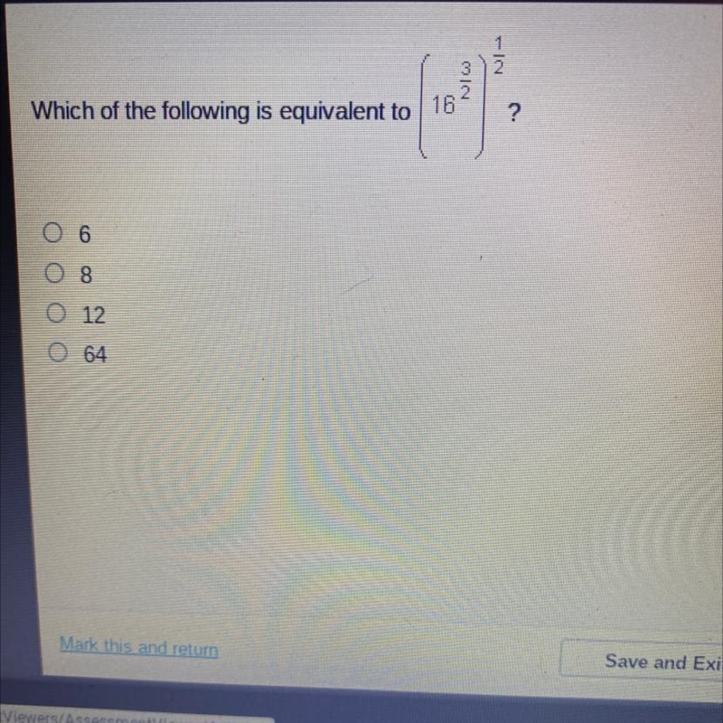 Which of the following is equivalent to (16^3/2)^1/2 1.6 2.8 3.12 14.64-example-1