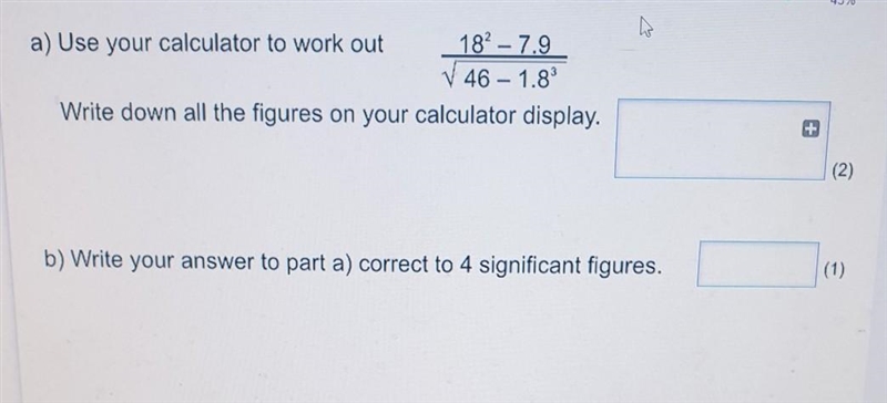 H a) Use your calculator to work out 18^2 - 7.9 46 - 1.8^3 Write down all the figures-example-1