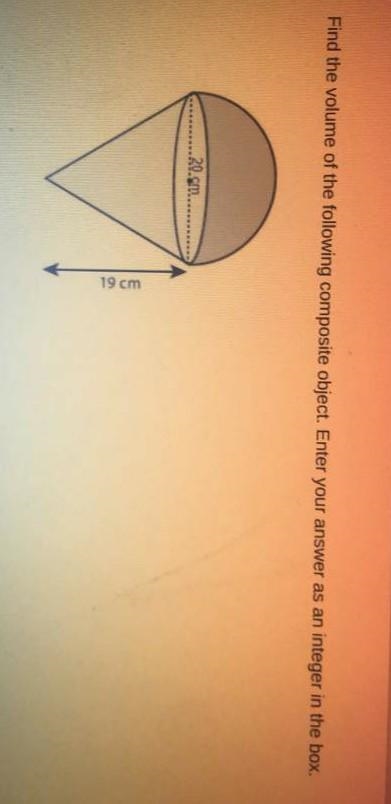 Plllzzz im new and i neeed help find the volume of the following composite object-example-1