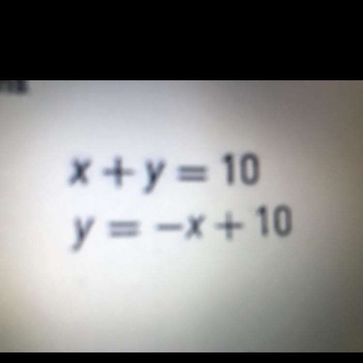 X+y=10 Y=-x+10 Find the slope and y intercept-example-1