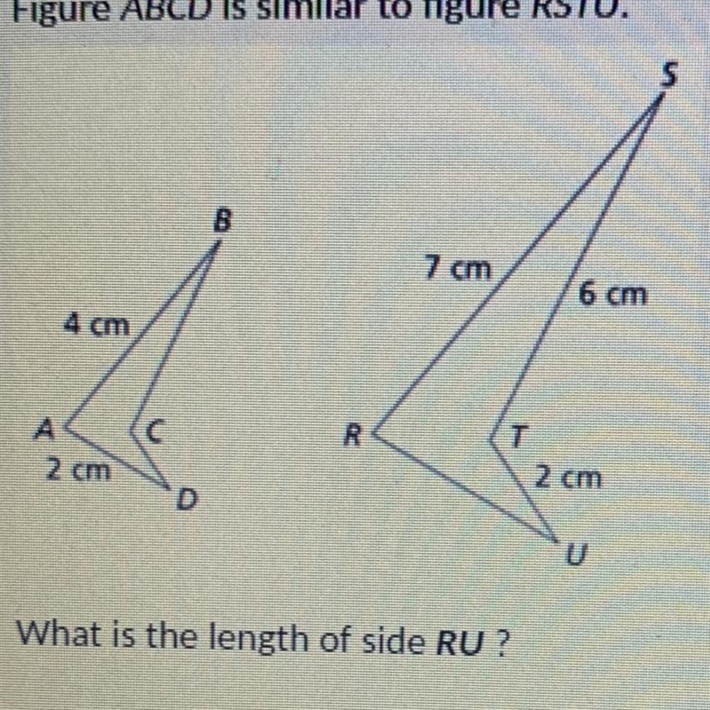 4.Figure ABCD is similar to figure RSTU. What is the length of side RU? a.3cm b.3.2cm-example-1