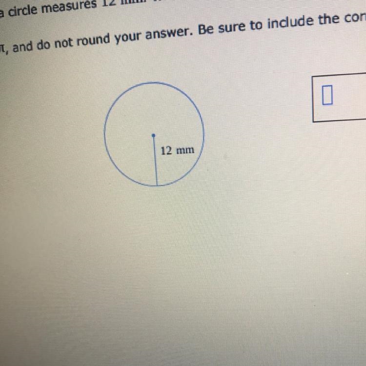 The radius of a circle measures 12 mm. What is the circumference of the circle? Use-example-1