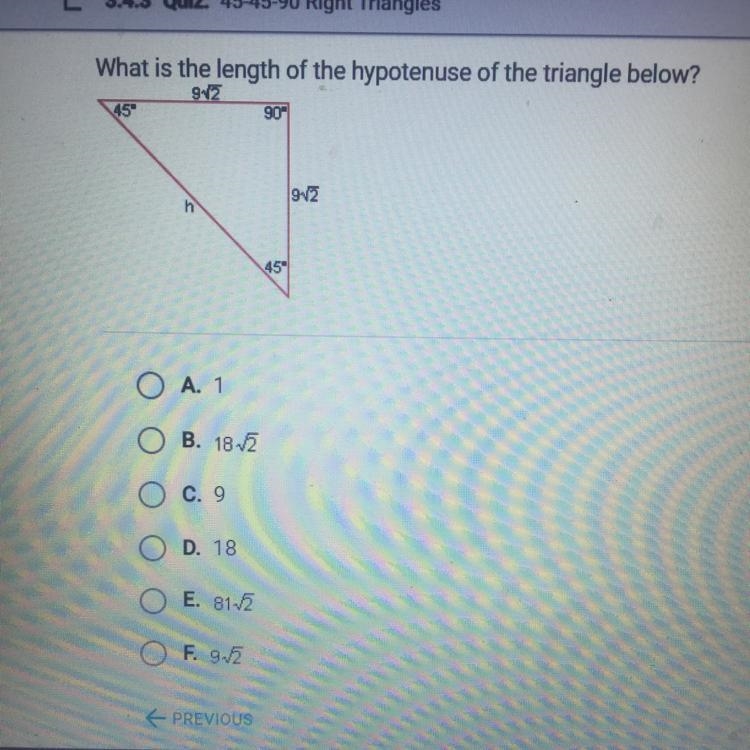 What is the length of the hypotenuse of the triangle below? 972 45" 90- 9V2 h-example-1