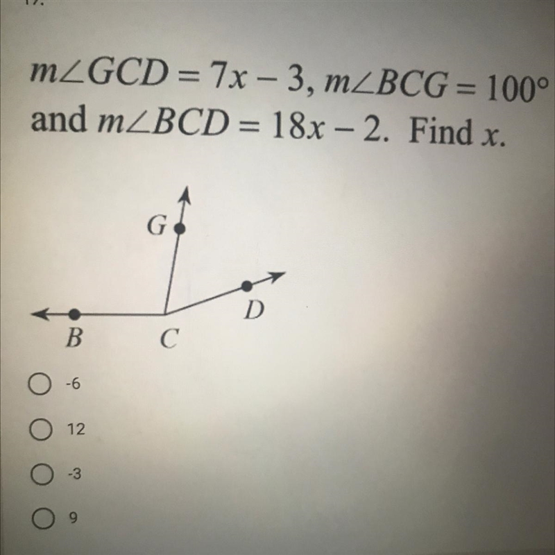 MZGCD = 7x – 3, mZBCG = 100° and mZBCD = 18x - 2. Find x. G D B-example-1