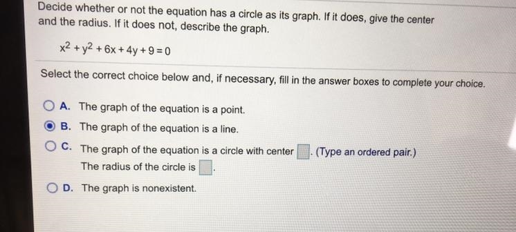 PLEASE HELP Decide whether or not the equation has a circle as its graph. If it does-example-1