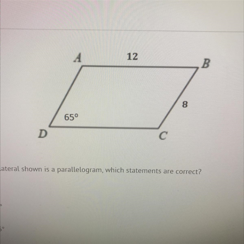 Given that the quadrilateral shown is a parallelogram, which statements are correct-example-1