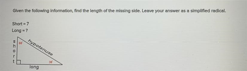 Given the following information, find the length of the missing side. Leave your answer-example-1