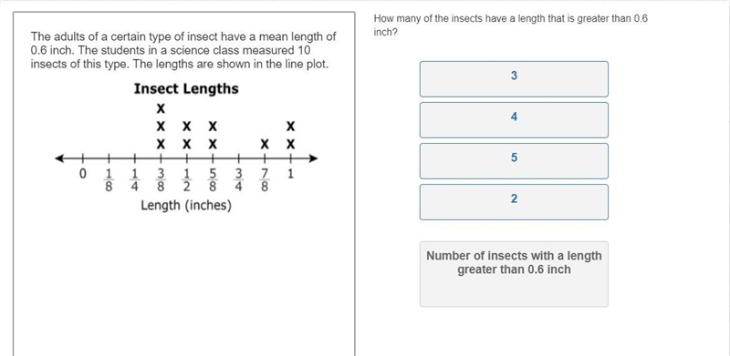 The adults of a certain type of insect have a mean length of 0.6 inch. The students-example-1