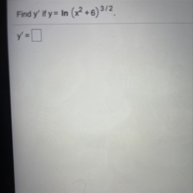 Find y' if y= In (x2 +6)^3/2 y'=-example-1