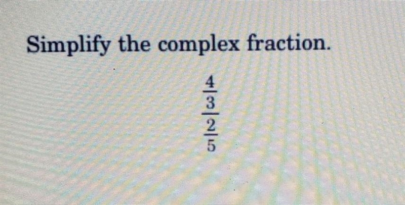 Simplify the complex fraction.​-example-1