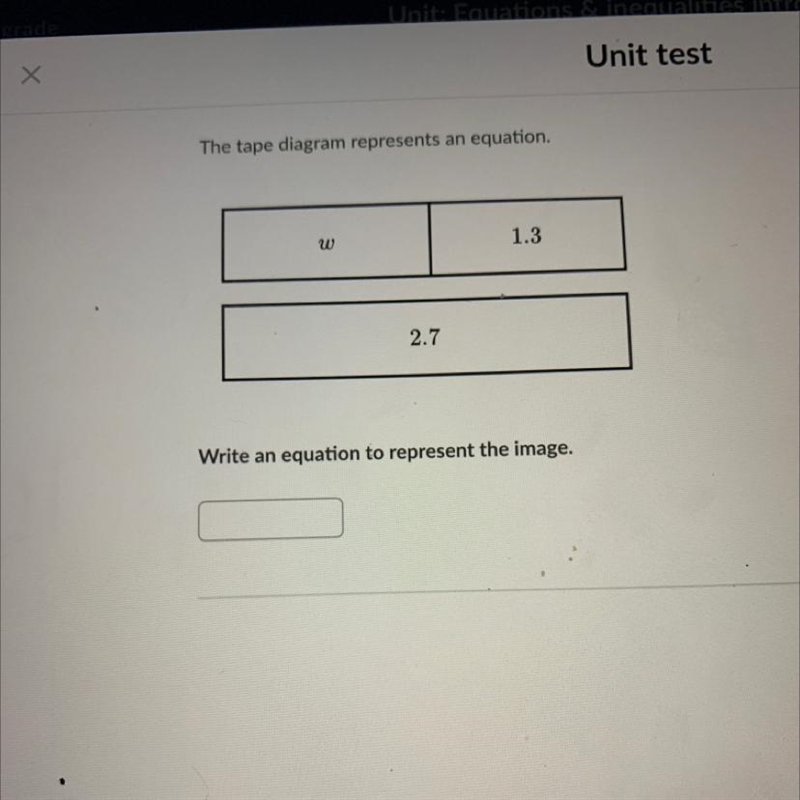 The tape diagram represents an equation. W 1.3 2.7 Write an equation to represent-example-1
