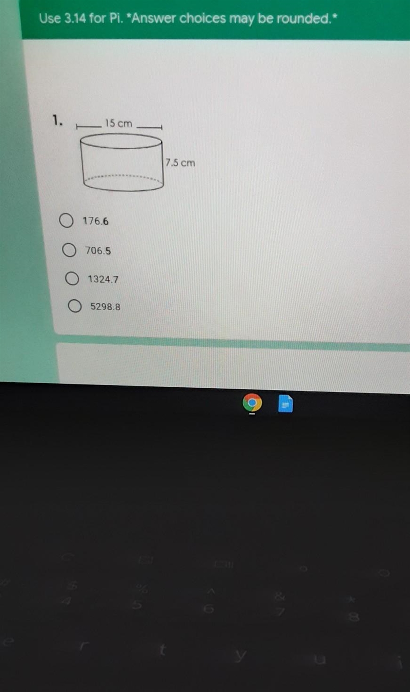 Use 3.14 for Pi. *Answer choices may be rounded.* 5 points 1. 15 cm 7.5 cm 176.6 706.5 1324.7 5298.8​-example-1