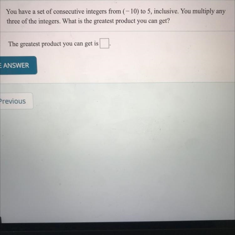 You have a set of consecutive integers from (-10) to 5, inclusive. You multiply any-example-1