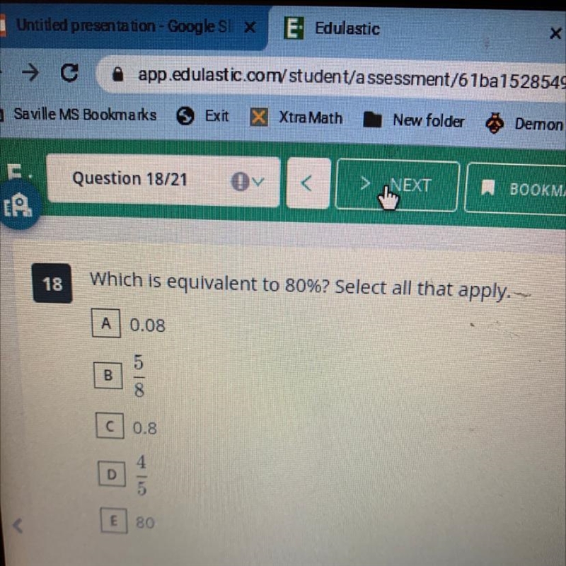 18 Which is equivalent to 80%? Select all that apply. A 0.08 5 B 001 OT 8 C 0.8 D-example-1