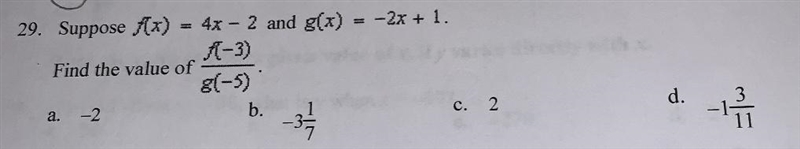 PLEASE HELP!! Suppose f(x)=4x - 2 and g(x)= -2x + 1 Find the value of f(-3)/g(-5)-example-1