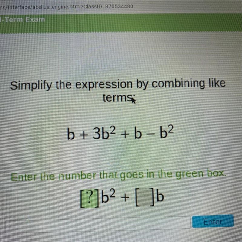 Simplify the expression by combining like terms b + 3b2 + b - b2 Enter the number-example-1