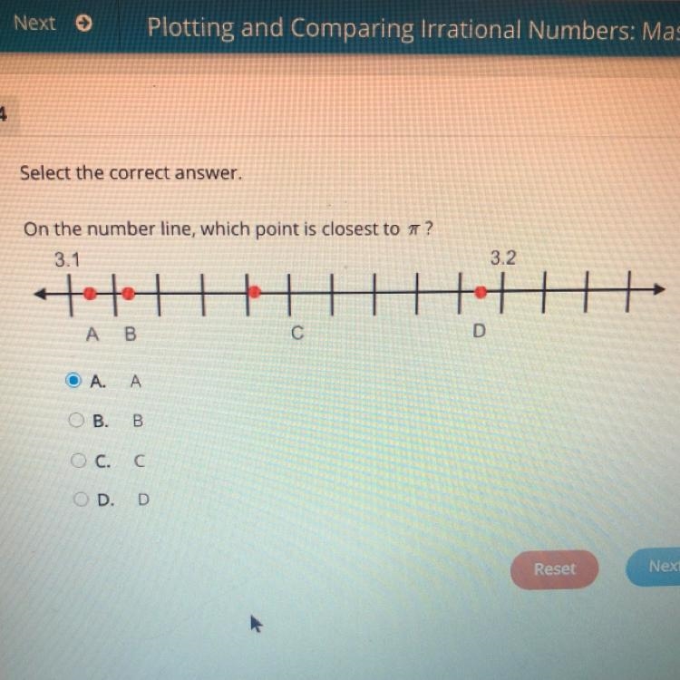 Select the correct answer, On the number line, which point is closest to pi (3.14+) (Look-example-1