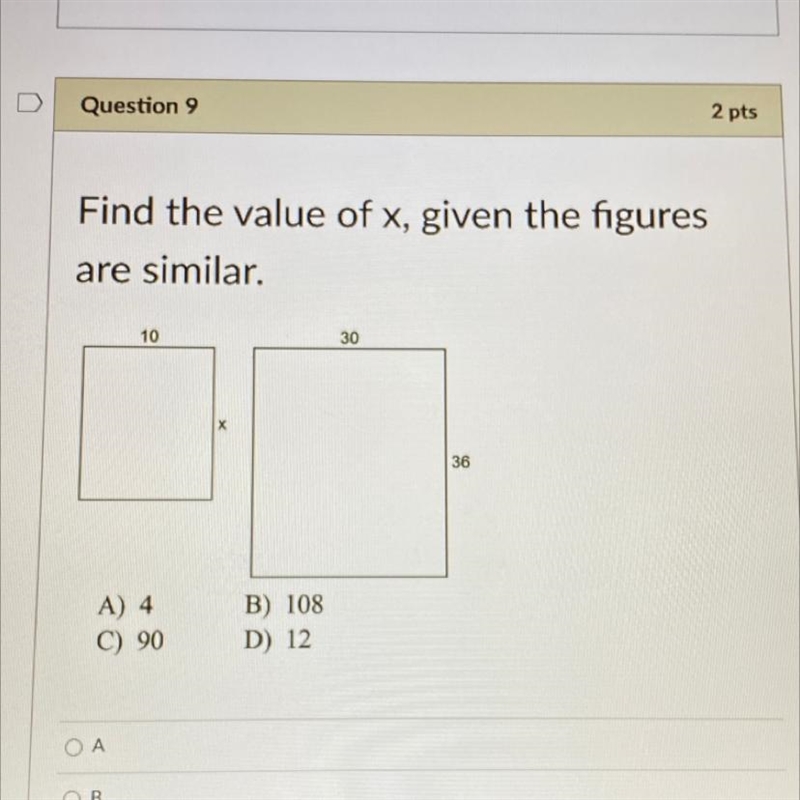 Find the value of x, given the figures are similar. 10 30 36 A) 4 C) 90 B) 108 D) 12-example-1