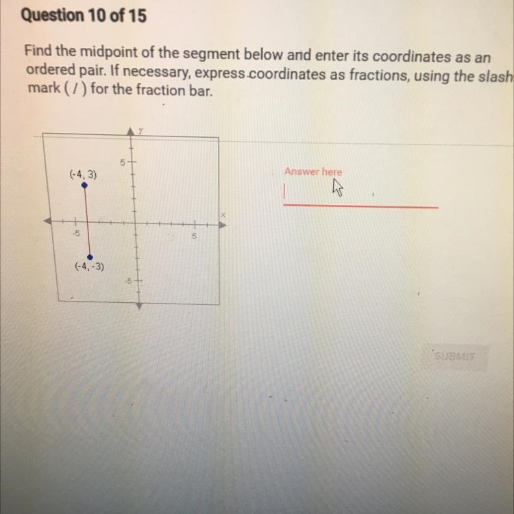 Find the midpoint of the segment below and enter its coordinates as an ordered pair-example-1