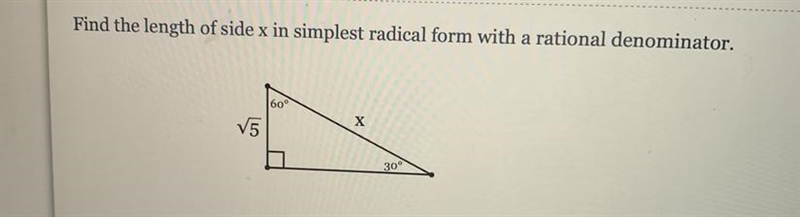 Find the length of side x in simplest radical form with a rational denominator. 60° X-example-1