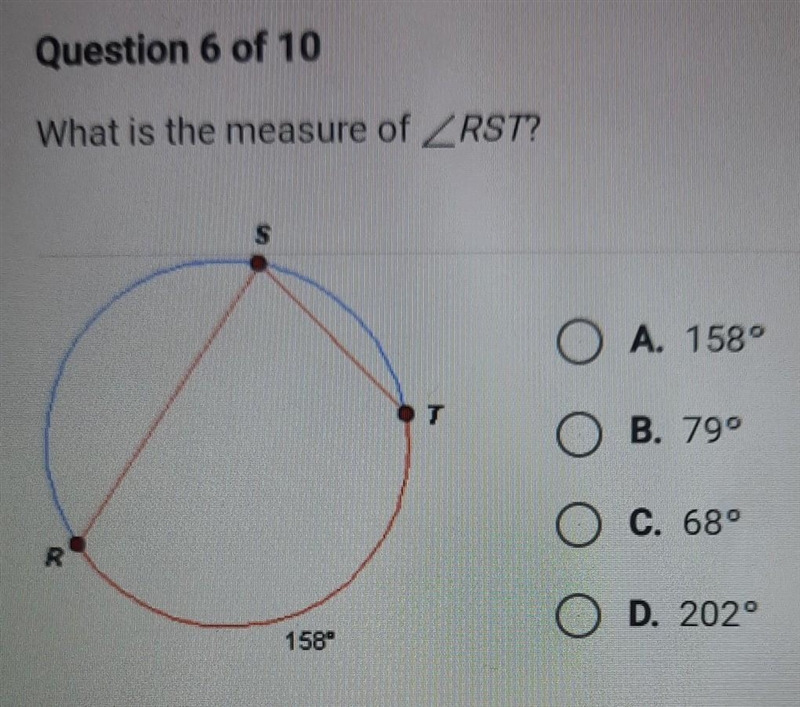 What is the measure of RST? S O A. 158° 07 O B. 790 G. 689 R D. 2020 158°​-example-1