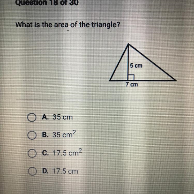 What is the area of the triangle? A. 35 cm B. 35 cm2 C. 17.5 cm2 D. 17.5 cm-example-1