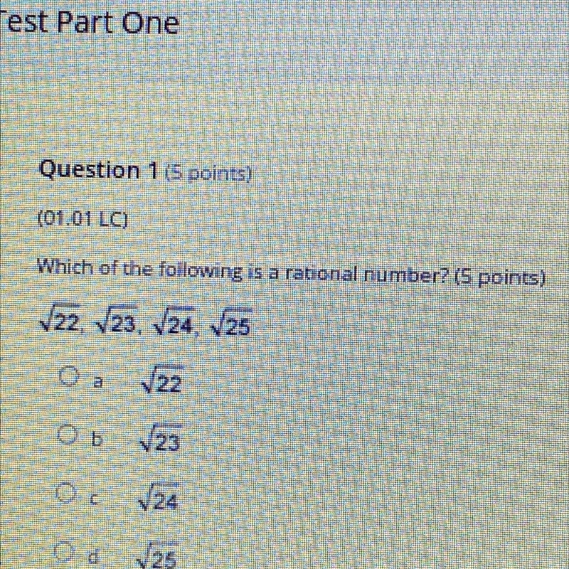 Which of the following is a rational number? (5 points) 22, 23, 24, 25 оа 22 Oь V-example-1