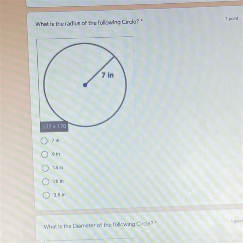 What is the radius of the following Circle? 7 in O 9 in 14 in 28 in 3.5 In-example-1