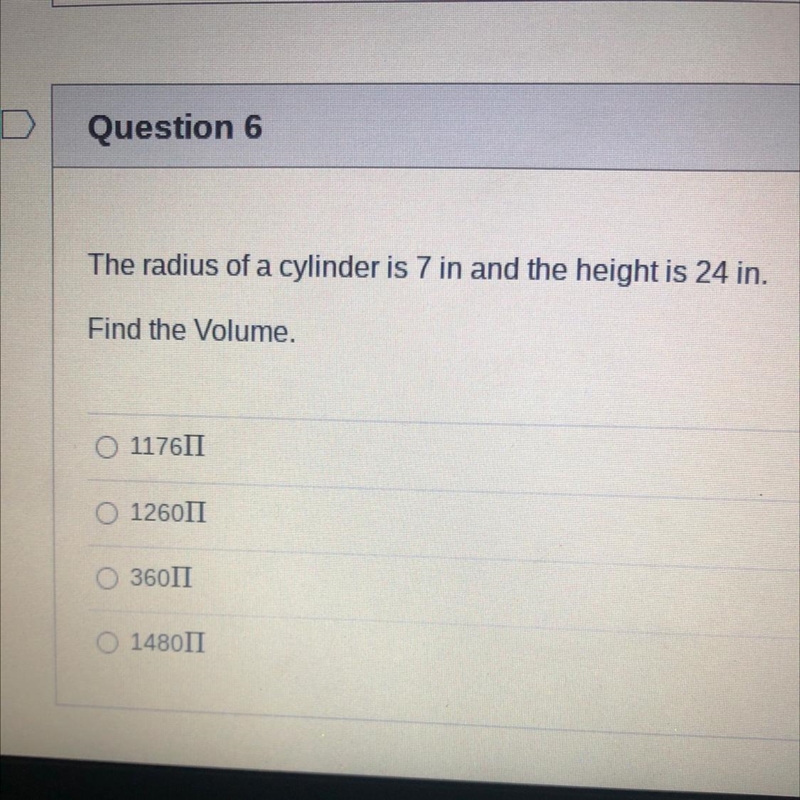 The radius of a cylinder is 7 in and the height is 24 in. Find the Volume. O 117611 O-example-1