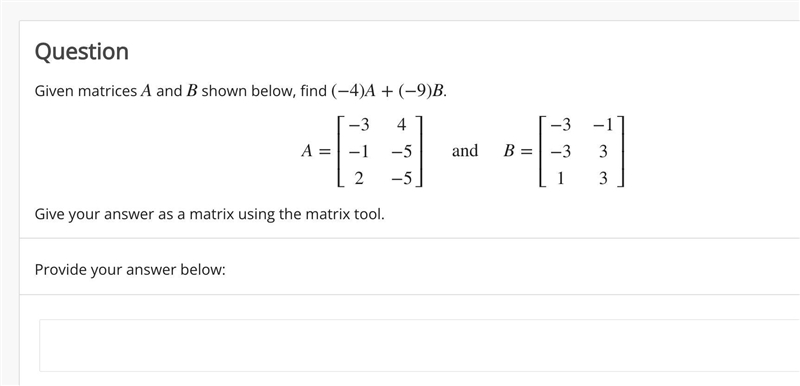 Given matrices A and B shown below, find (−4)A+(−9)B.-example-1